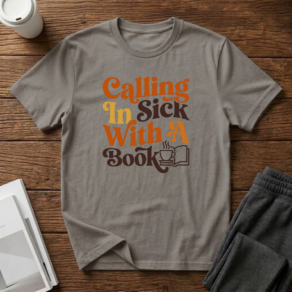 Calling In Sick T-Shirt