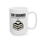 Stay Grounded Mug, (11oz, 15oz)