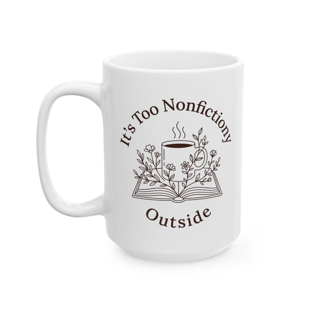 Too Nonfictiony Mug, (11oz, 15oz)