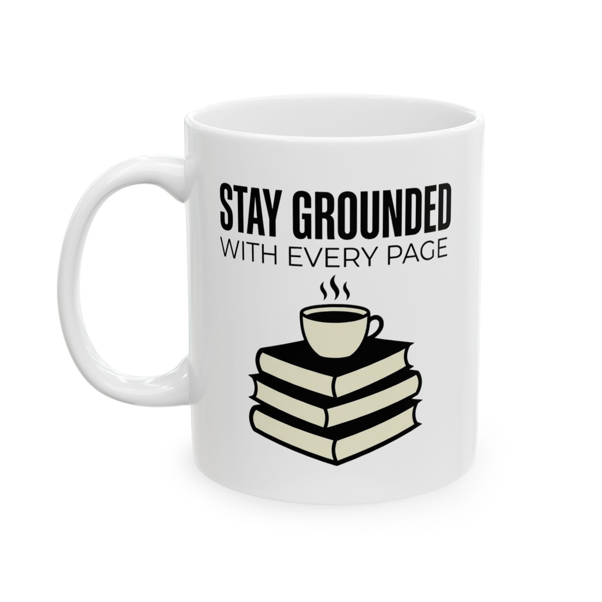Stay Grounded Mug, (11oz, 15oz)