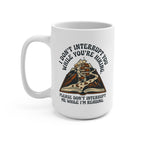 Don’t Interrupt  Mug