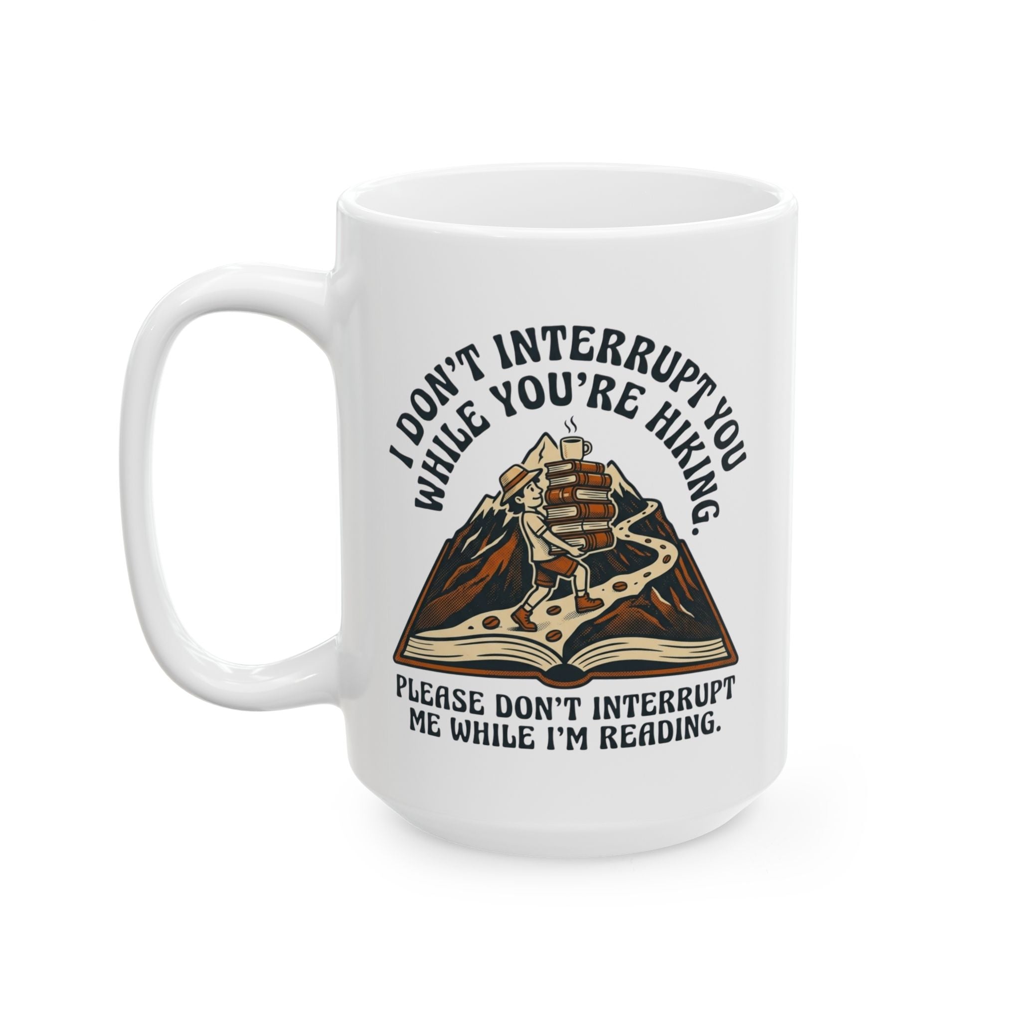 Don’t Interrupt Mug, (11oz, 15oz)