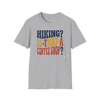 Hiking? T-Shirt