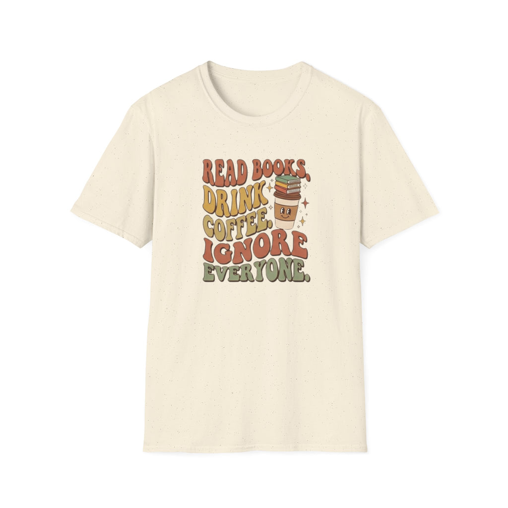 Ignore Everyone T-Shirt