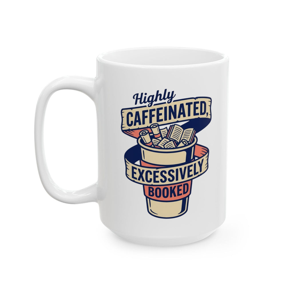 Excessively Booked Mug, (11oz, 15oz)