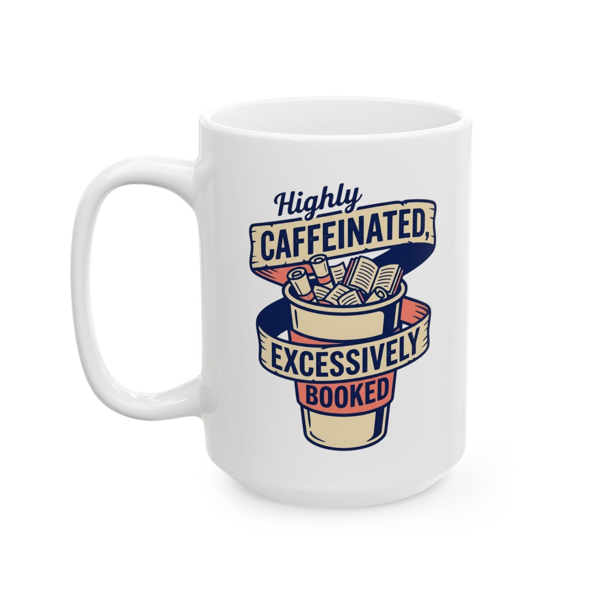 Excessively Booked Mug, (11oz, 15oz)