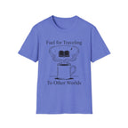 Fuel For Traveling T-Shirt