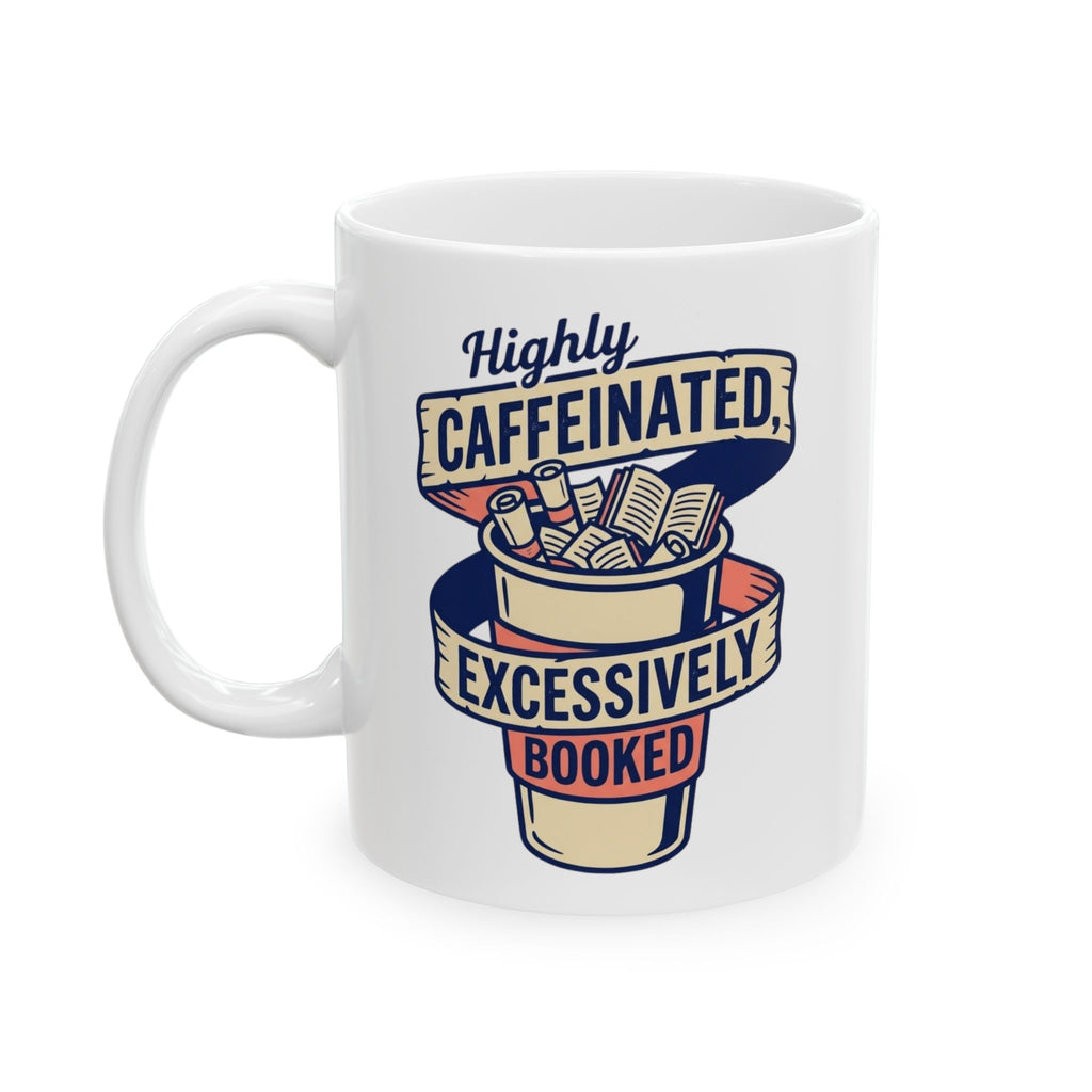 Excessively Booked Mug, (11oz, 15oz)
