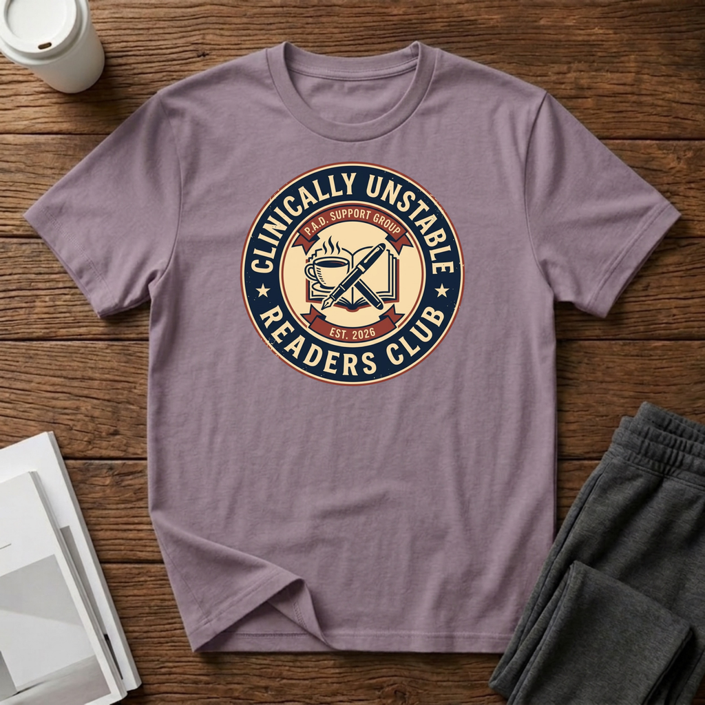 Clinically Unstable T-Shirt