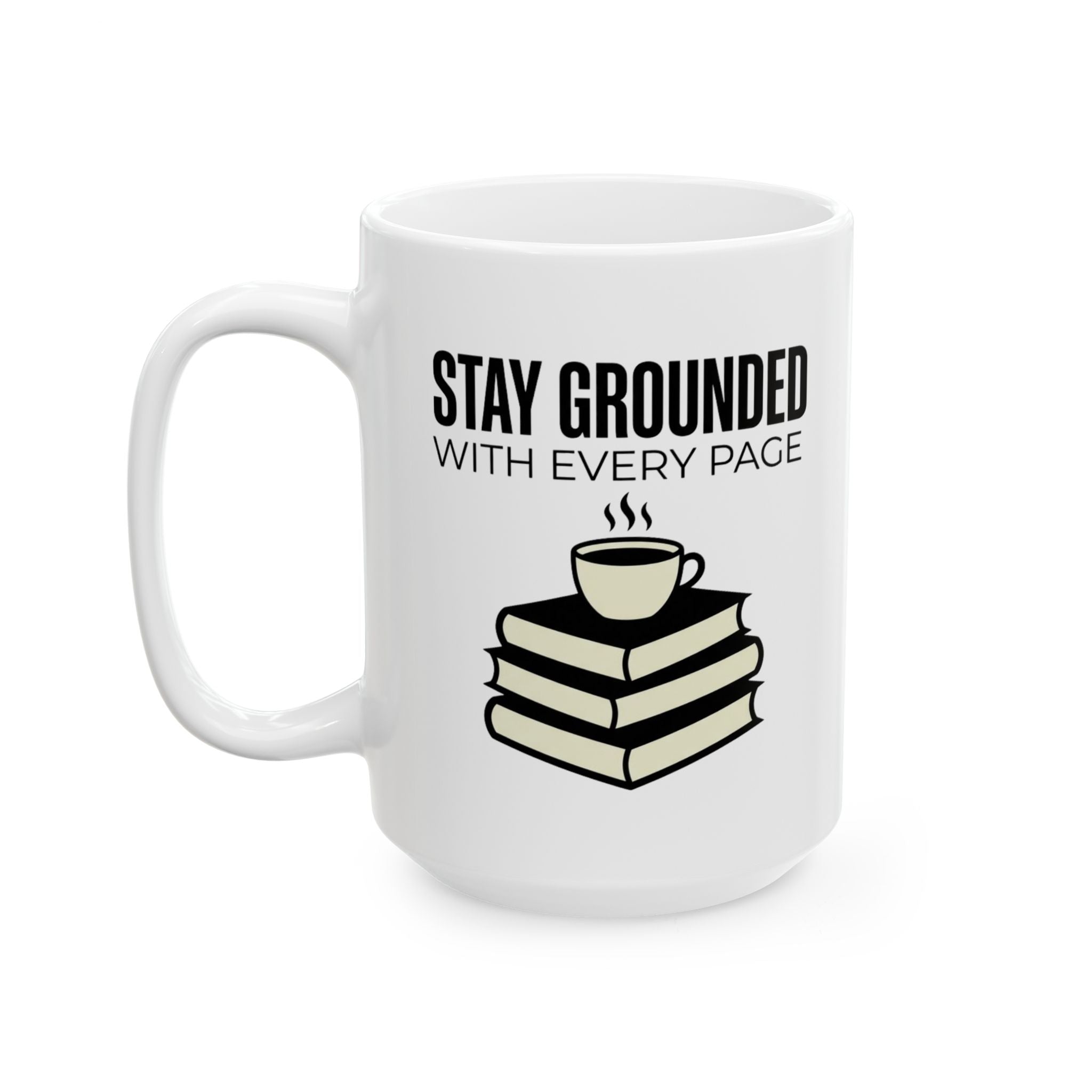 Stay Grounded Mug, (11oz, 15oz)