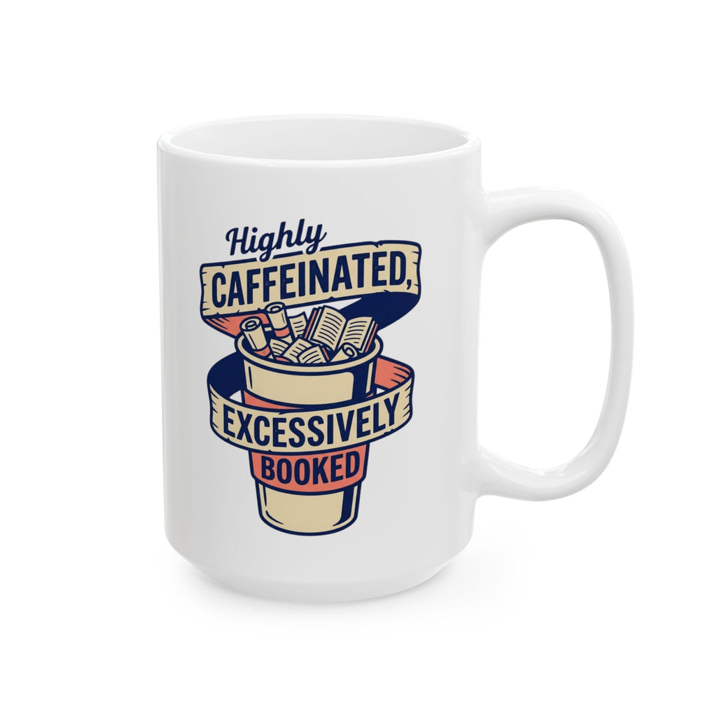 Excessively Booked Mug, (11oz, 15oz)