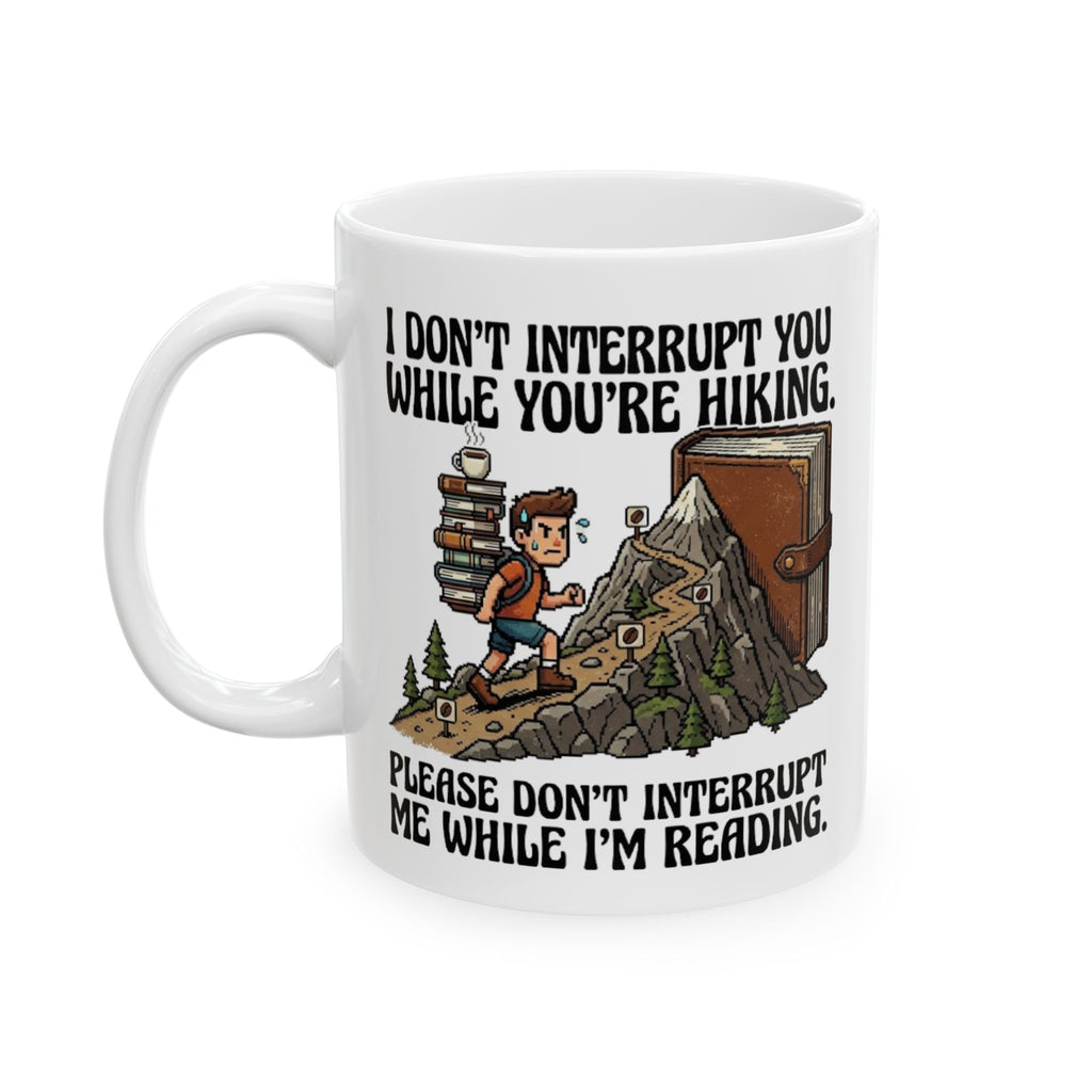 Don’t Interrupt Mug, (11oz, 15oz)