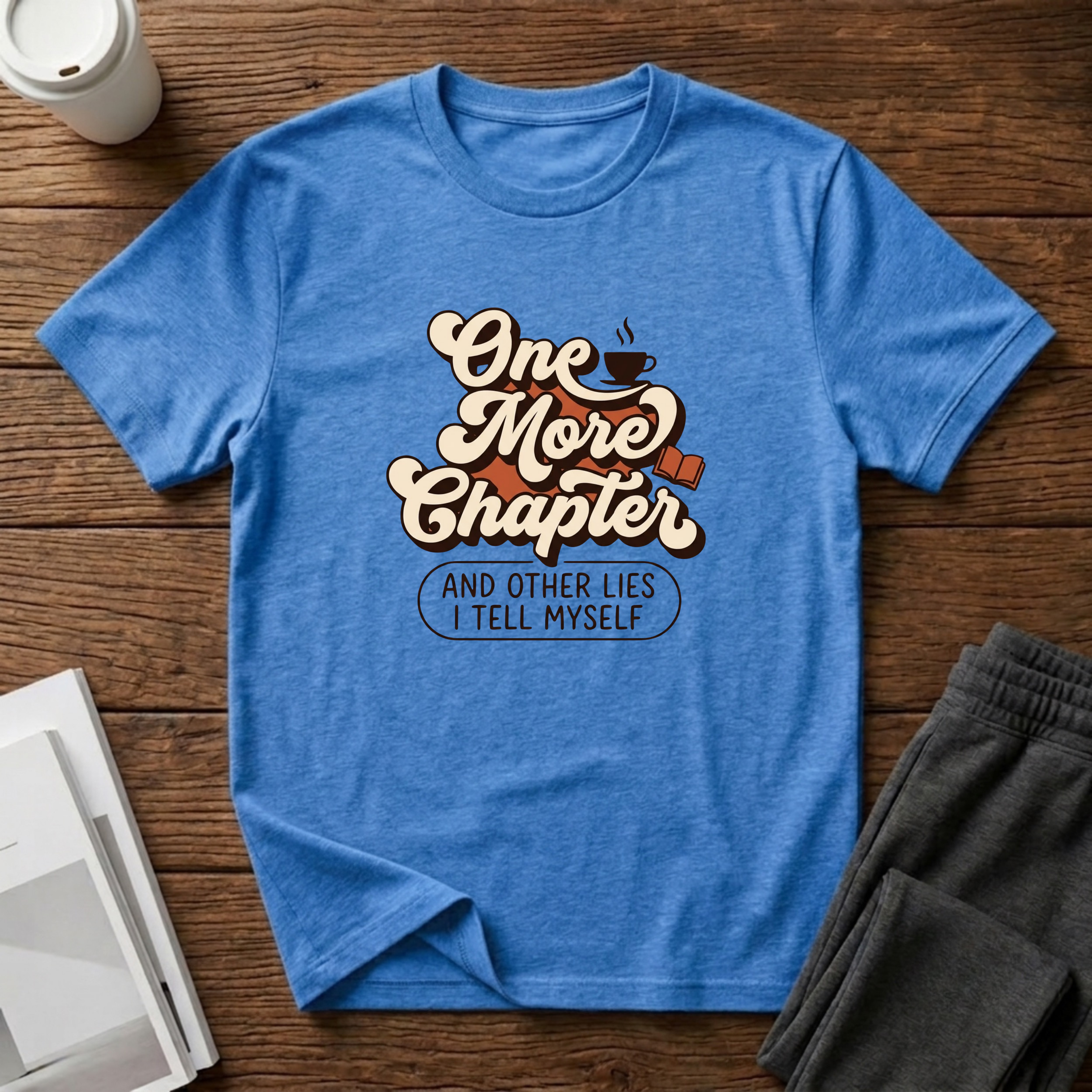 One More Chapter And Other Lies  T-Shirt