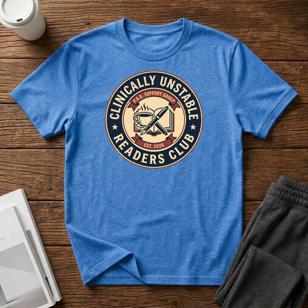 Clinically Unstable T-Shirt