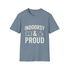 Indoorsy and Proud T-Shirt