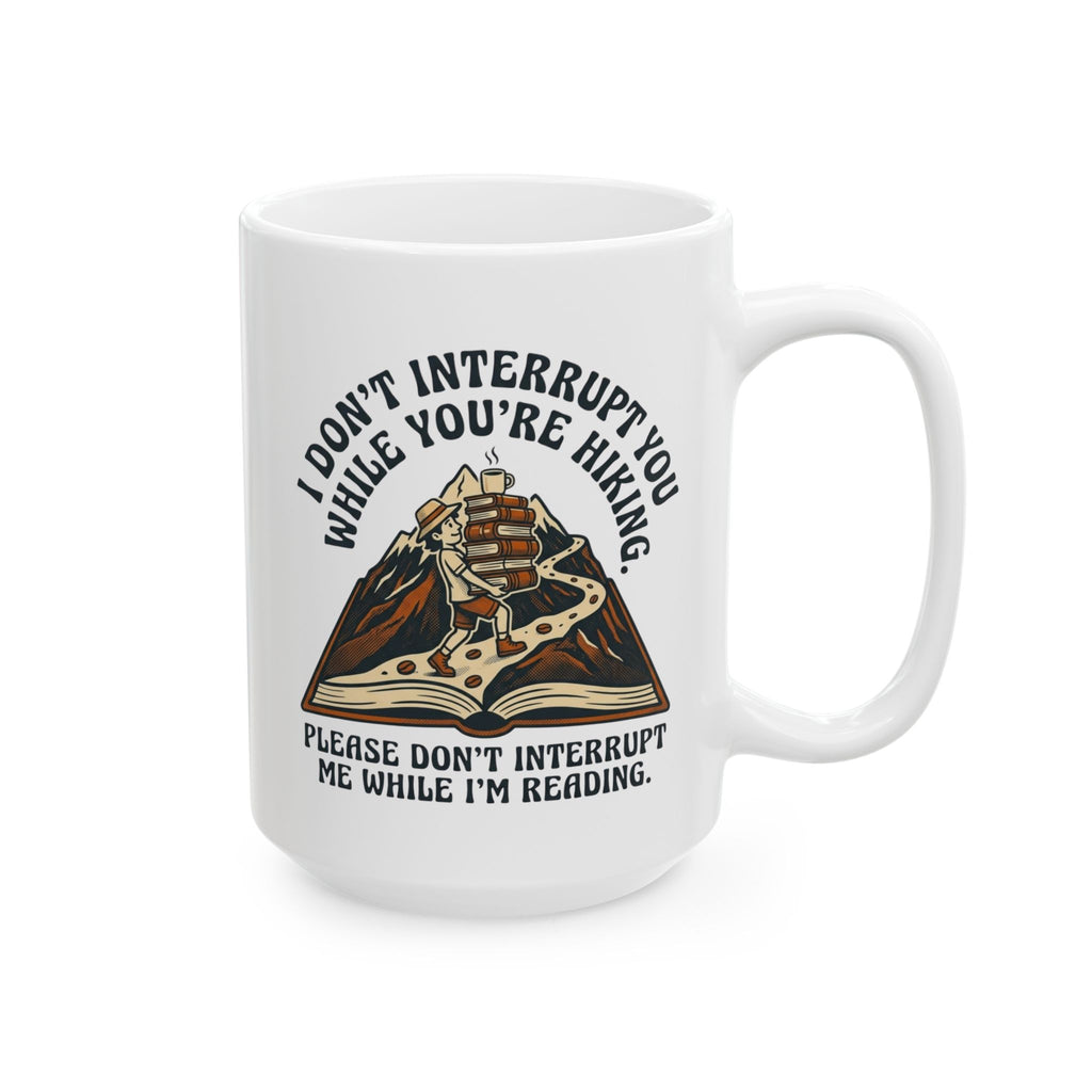Don’t Interrupt Mug, (11oz, 15oz)
