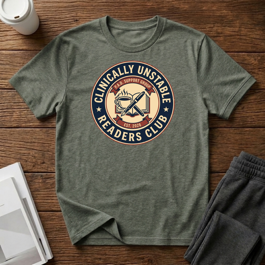 Clinically Unstable T-Shirt