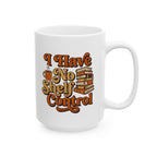 No Shelf Control Mug, (11oz, 15oz)