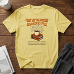 Plot Attachment Disorder T-Shirt