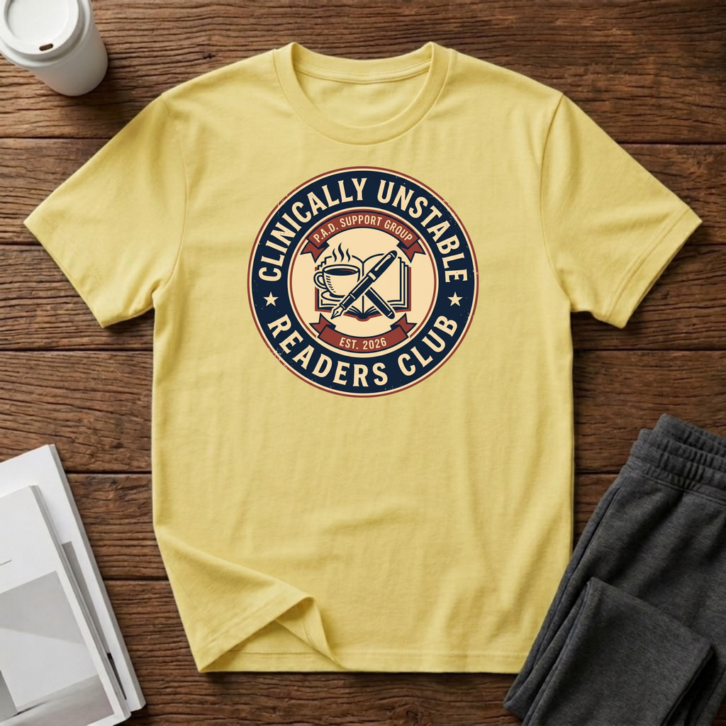 Clinically Unstable T-Shirt