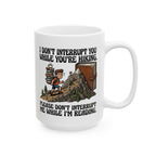 Don’t Interrupt Mug, (11oz, 15oz)