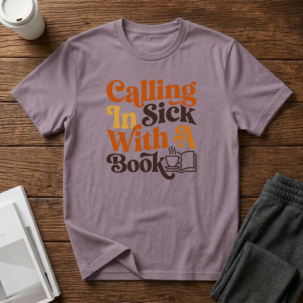 Calling In Sick T-Shirt