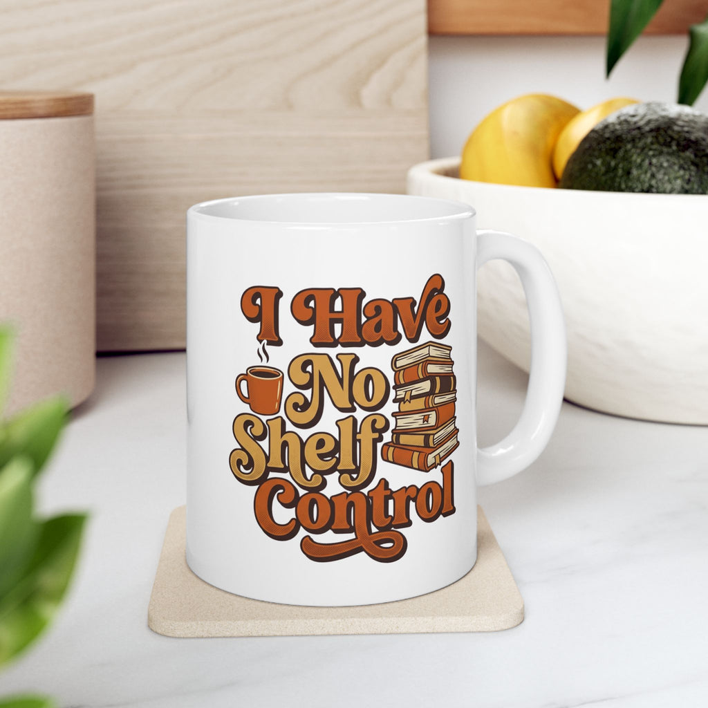 No Shelf Control Mug, (11oz, 15oz)