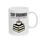 Stay Grounded Mug, (11oz, 15oz)