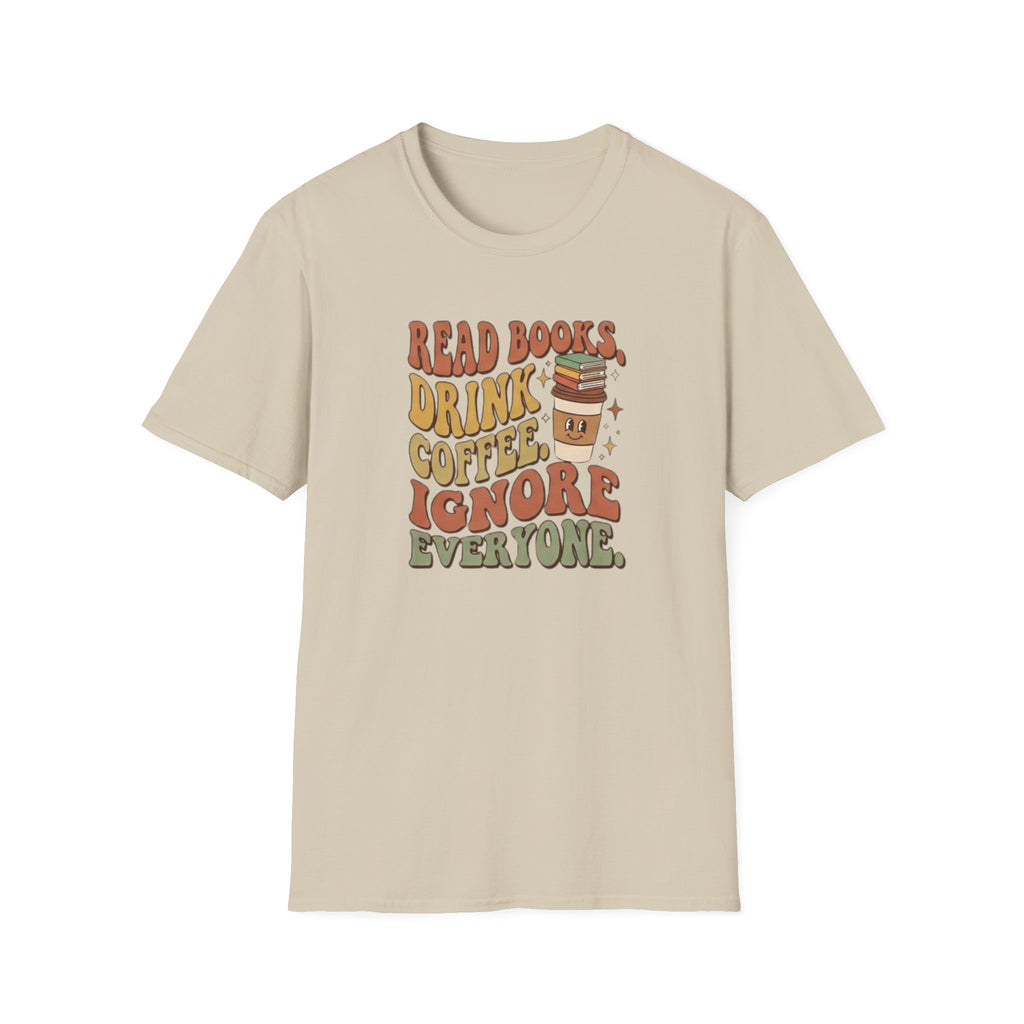 Ignore Everyone T-Shirt