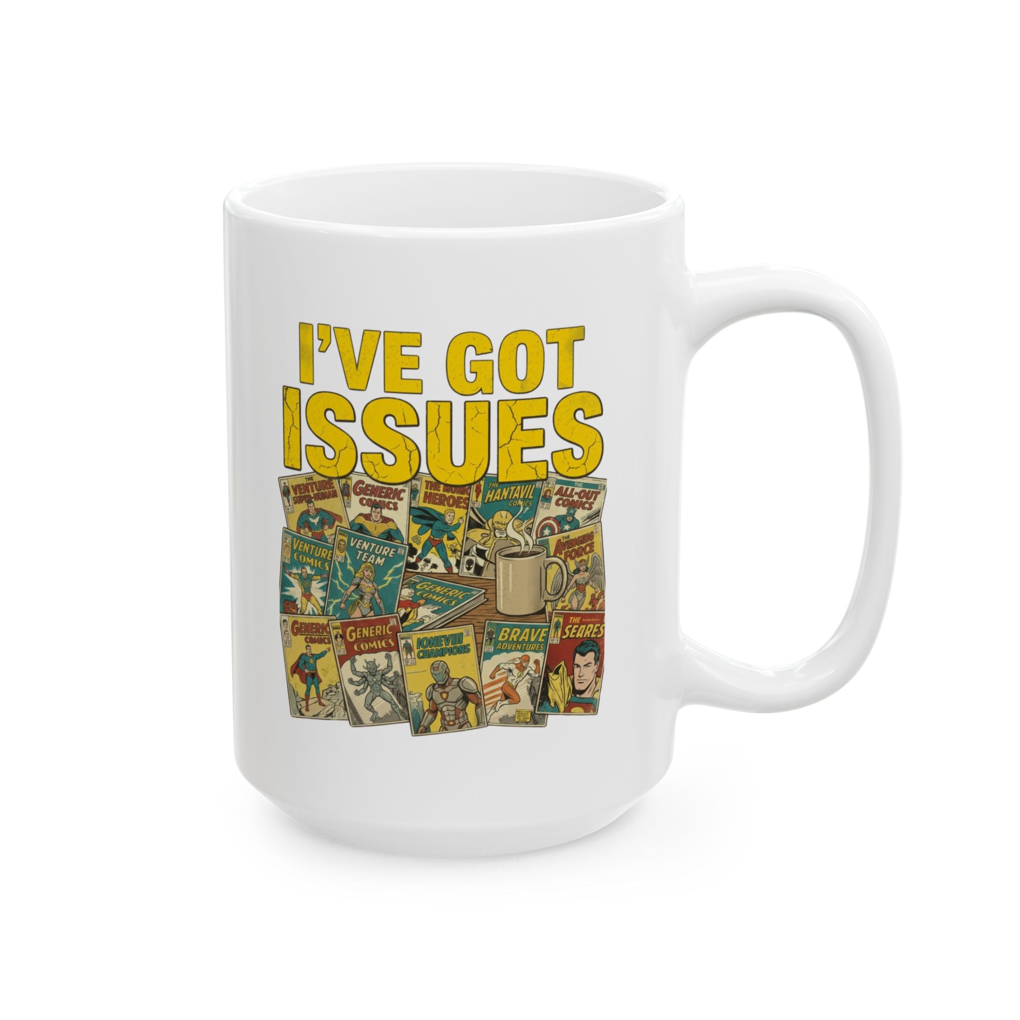 I’ve Got Issues Mug, (11oz, 15oz)