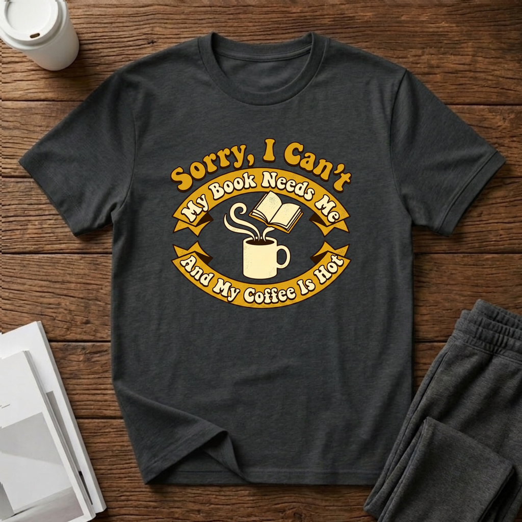 Sorry I Can't T-Shirt
