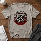 Do Not Disturb T-Shirt
