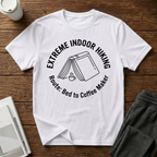 Extreme Indoor Hiking T-Shirt