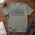 Good Life  T-Shirt