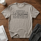 Good Life  T-Shirt