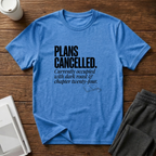 Plans Cancelled T-Shirts