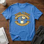 Sorry I Can't T-Shirt