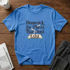 Homesick For Places That Don't Exist T-Shirts