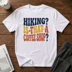 Hiking? T-Shirt