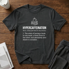 Hypercaffeination T-Shirt