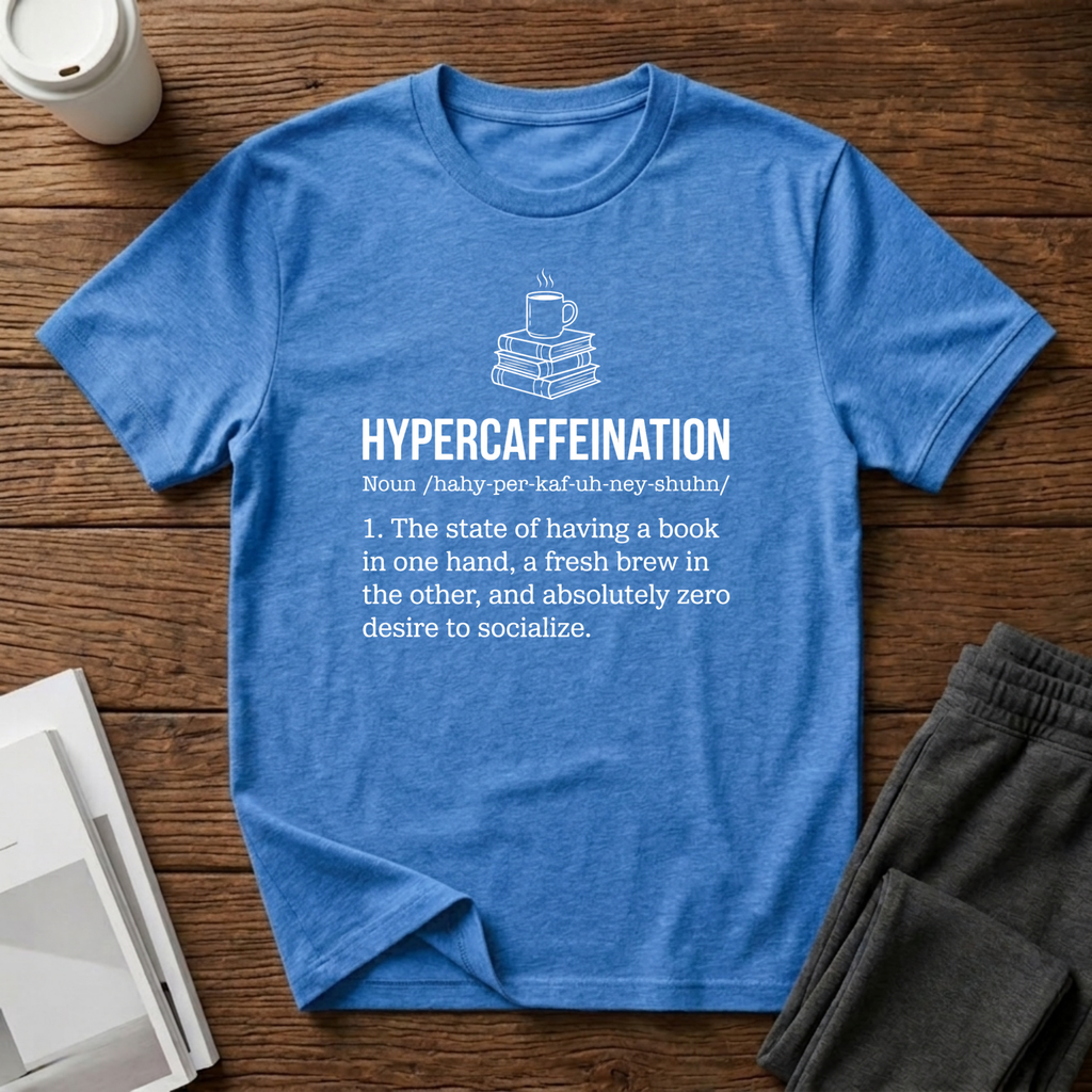 Hypercaffeination T-Shirt
