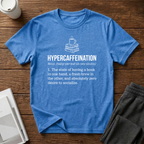 Hypercaffeination T-Shirt