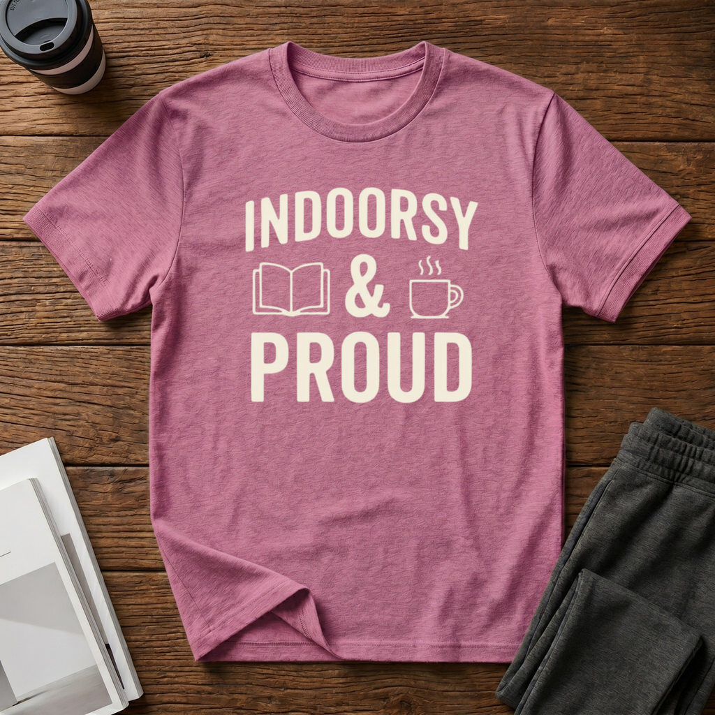 Indoorsy and Proud T-Shirt