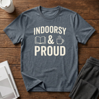 Indoorsy and Proud T-Shirt