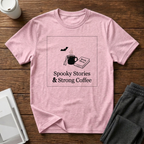 Spooky Stories and Strong Coffee T-Shirt