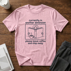 Leave Coffee and Step Away T-Shirt