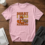 Sorry I Was Reading T-Shirt