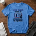Professionals not Algorithms T-Shirt