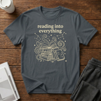 Reading Into Everything T-Shirt
