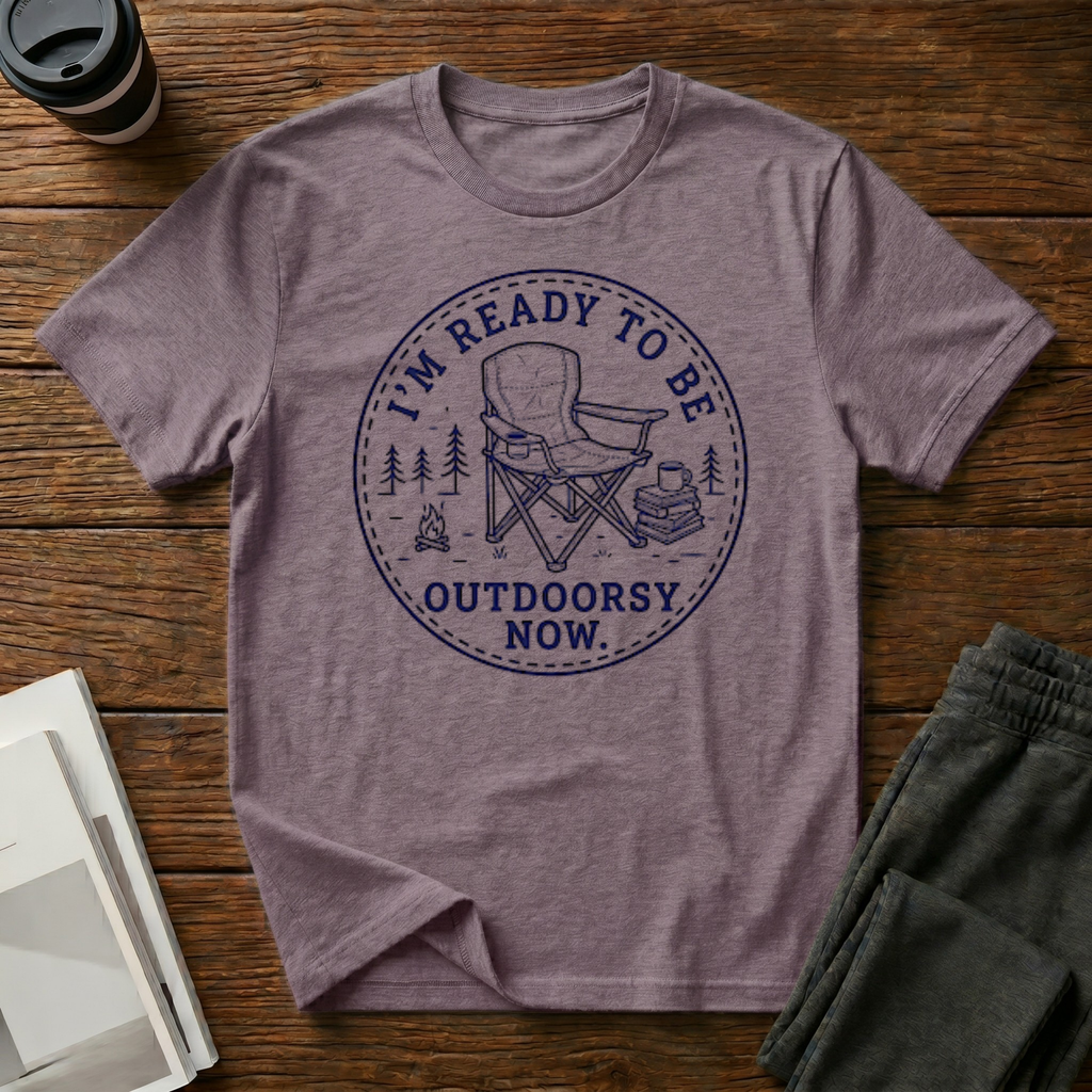 Ready to be Outdoorsy T-Shirt